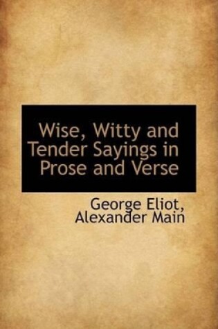 Cover of Wise, Witty and Tender Sayings in Prose and Verse