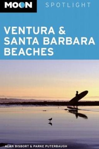 Cover of Moon Spotlight Ventura and Santa Barbara Beaches
