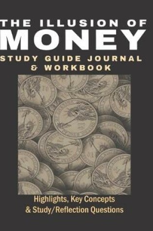 Cover of The Illusion of Money Study Guide Journal and Workbook