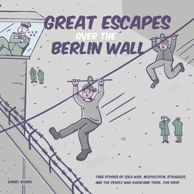 Book cover for Great Escapes Over the Berlin Wall