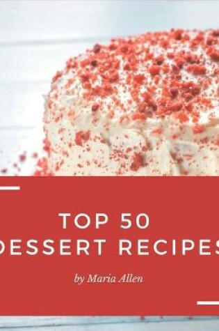 Cover of Top 50 Dessert Recipes