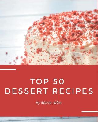 Book cover for Top 50 Dessert Recipes