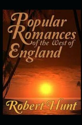Cover of Popular Romances of the West of England illustrated