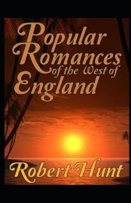 Book cover for Popular Romances of the West of England illustrated