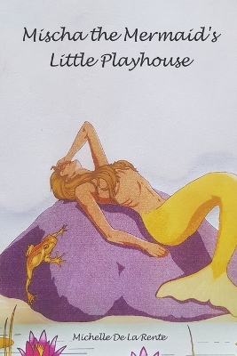 Cover of Mischa the Mermaid's Little Playhouse