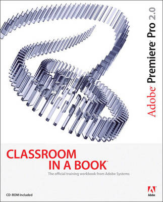 Book cover for Adobe Premiere Pro 2.0 Classroom in a Book