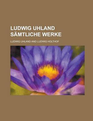 Book cover for Ludwig Uhland Samtliche Werke
