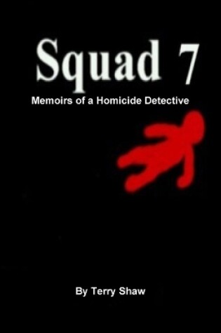 Cover of Squad 7 : Memoirs of a Homicide Detective