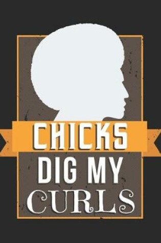 Cover of Chicks Dig My Curls