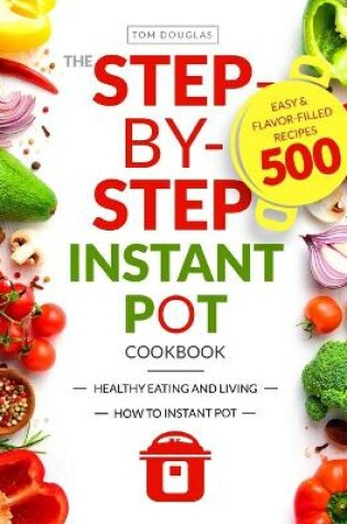 Cover of The Step-by-Step Instant Pot Cookbook