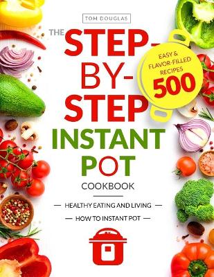 Book cover for The Step-by-Step Instant Pot Cookbook