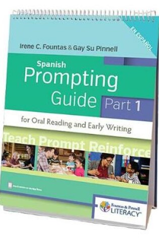 Cover of Fountas & Pinnell Spanish Prompting Guide, Part 1 for Oral Reading and Early Writing