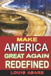 Book cover for Make America Great Again Redefined