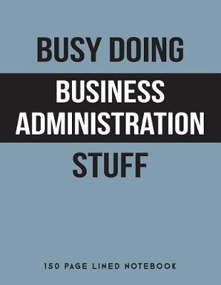 Book cover for Busy Doing Business Administration Stuff