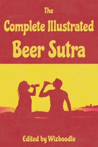 Cover of The Complete Illustrated Beer Sutra