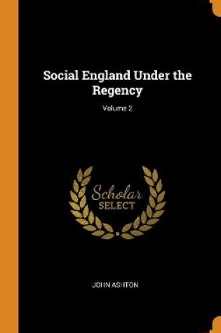 Cover of Social England Under the Regency; Volume 2