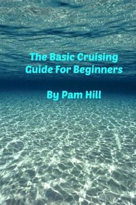 Book cover for The Basic Cruising Guide for Beginners