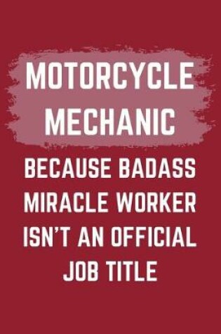 Cover of Motorcycle Mechanic Because Badass Miracle Worker Isn't An Official Job Title