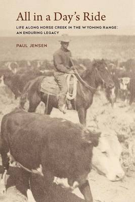 Book cover for All in a Day's Ride, Life Along Horse Creek in the Wyoming Range, an Enduring Legacy