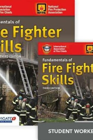 Cover of Fundamentals Of Fire Fighter Skills Textbook, Student Workbook, And  Includes Navigate 2 Advantage Access