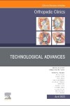 Book cover for Technological Advances, an Issue of Orthopedic Clinics, E-Book