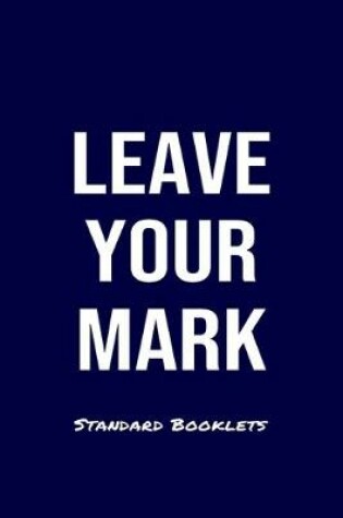 Cover of Leave Your Mark Standard Booklets