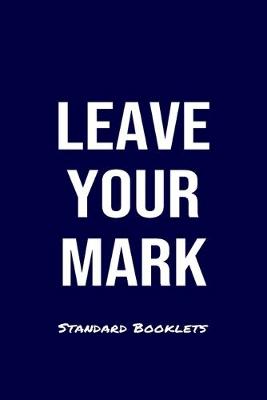 Book cover for Leave Your Mark Standard Booklets