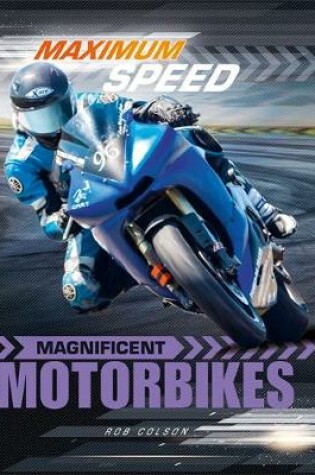 Cover of Maximum Speed: Magnificent Motorbikes