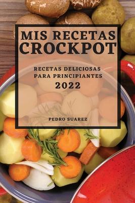 Book cover for MIS Recetas Crockpot 2022