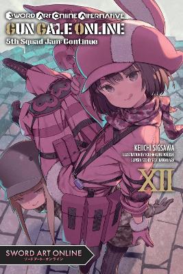 Book cover for Sword Art Online Alternative Gun Gale Online, Vol. 12 (light novel)