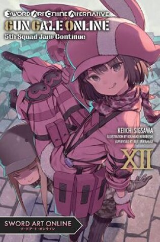 Cover of Sword Art Online Alternative Gun Gale Online, Vol. 12 (light novel)