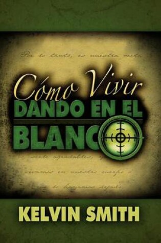 Cover of Como Vivir Dando En El Blanco