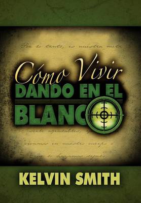 Book cover for Como Vivir Dando En El Blanco