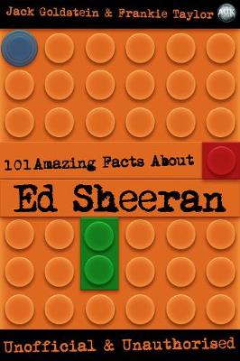 Book cover for 101 Amazing Facts about Ed Sheeran