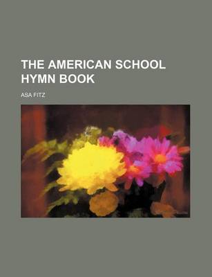 Book cover for The American School Hymn Book