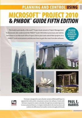 Book cover for Planning and Control Using Microsoft Project 2010 and Pmbok Guide Fifth Edition