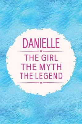 Book cover for Danielle the Girl the Myth the Legend