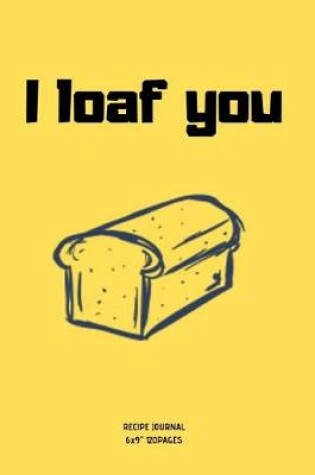 Cover of I loaf you