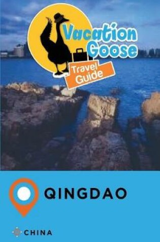 Cover of Vacation Goose Travel Guide Qingdao China