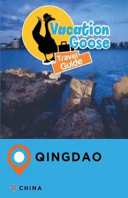 Book cover for Vacation Goose Travel Guide Qingdao China