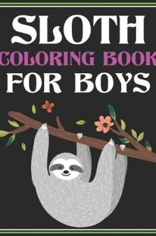 Cover of Sloth Coloring Book for Boys