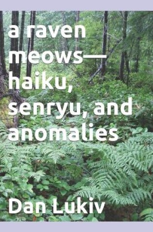 Cover of A raven meows-haiku, senryu, and anomalies