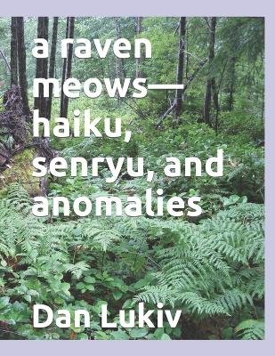Book cover for A raven meows-haiku, senryu, and anomalies