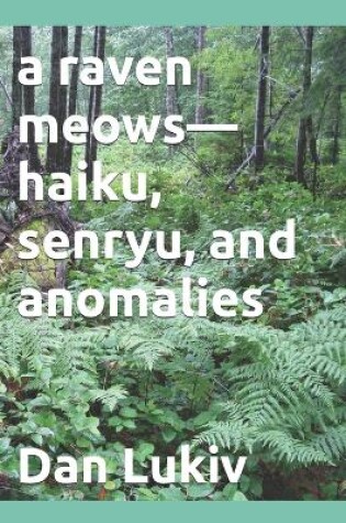 Cover of A raven meows-haiku, senryu, and anomalies