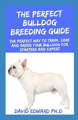 Book cover for The Perfect Bulldog Breeding Guide