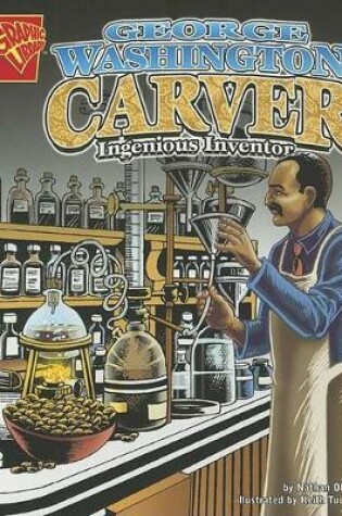 Cover of Graphic Biographies George Washington Carver Ingenious Inventor