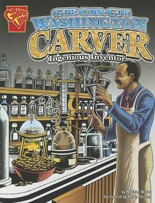 Book cover for Graphic Biographies George Washington Carver Ingenious Inventor