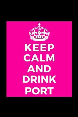 Book cover for Keep Calm and Drink Port