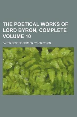Cover of The Poetical Works of Lord Byron, Complete Volume 10