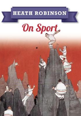 Book cover for Heath Robinson: On Sport